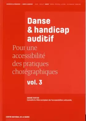 Couverture du produit · Pour une accessibilité des pratiques chorégraphiques : Volume 3, Danse & handicap auditif