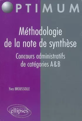 Couverture du produit · Méthodologie de la note de synthèse, concours administratifs de catégories A et B