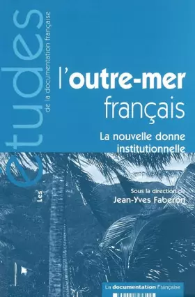 Couverture du produit · L'outre-mer français : la nouvelle donne institutionnelle (n.5193-94)