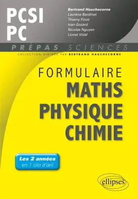 Couverture du produit · Formulaire Maths Physique Chimie PCSI PC Les 2 Années en 1 Clin d'Oeil