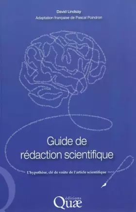 Couverture du produit · Guide de rédaction scientifique: L'hypothèse, clé de voûte de l'article scientifique
