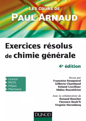 Couverture du produit · Les cours de Paul Arnaud - Exercices résolus de Chimie générale - 4e éd.