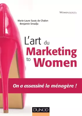 Couverture du produit · L'art du marketing to women - On a assassiné la ménagère !: On a assassiné la ménagère !