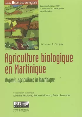 Couverture du produit · Agriculture biologique en Martinique: Organic agriculture in Martinique. Bilingue français/anglais. Avec cd-rom.