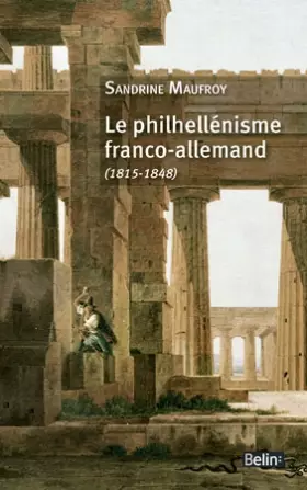 Couverture du produit · Le philhellénisme franco-allemand (1815-1848)