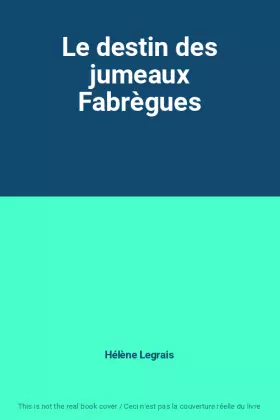 Couverture du produit · Le destin des jumeaux Fabrègues