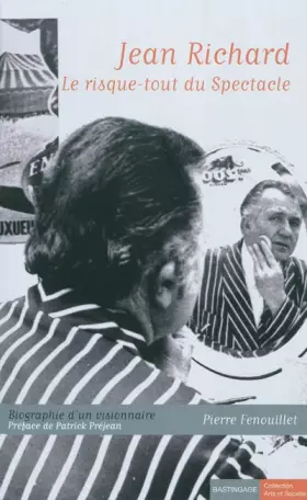 Couverture du produit · Jean Richard, le risque-tout du spectacle: Biographie d'un visionnaire