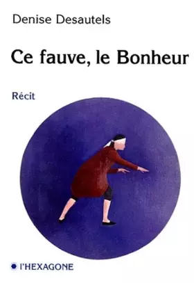 Couverture du produit · Ce Fauve le Bonheur