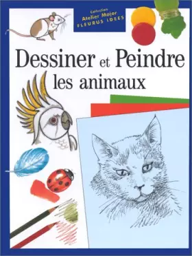 Couverture du produit · DESSINER ET PEINDRE LES ANIMAUX. 3ème édition