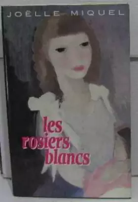 Couverture du produit · Les rosiers blancs