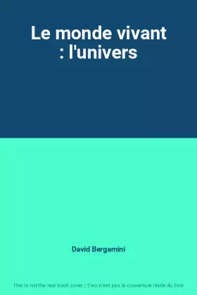 Couverture du produit · Le monde vivant : l'univers
