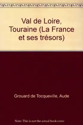 Couverture du produit · La France et ses tresors / val de loire, touraine