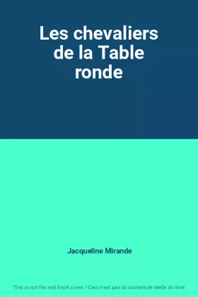 Couverture du produit · Les chevaliers de la Table ronde
