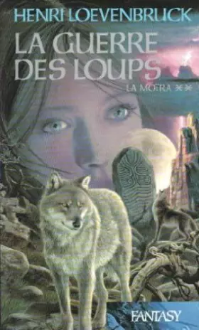 Couverture du produit · La guerre des loups (La Moïra)