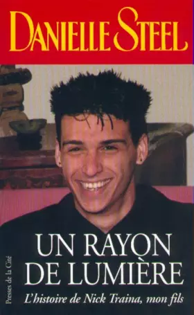 Couverture du produit · UN RAYON DE LUMIERE. L'histoire de Nick Traina, mon fils