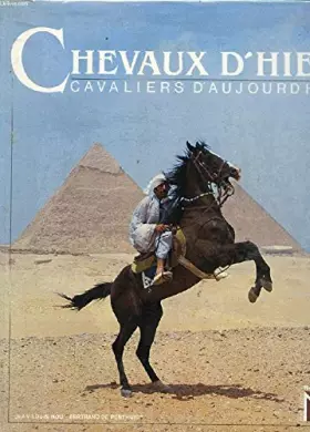Couverture du produit · CHEVAUX D'HIER CAVALIERS D'AUJOURD'HUI