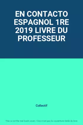 Couverture du produit · EN CONTACTO ESPAGNOL 1RE 2019 LIVRE DU PROFESSEUR