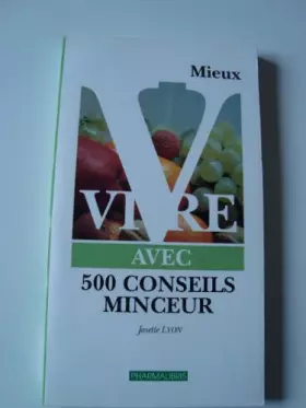 Couverture du produit · Mieux Vivre Avec 500 Conseils Minceurs