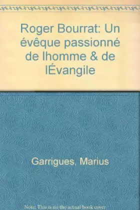 Couverture du produit · Roger bourrat : un eveque passionne de l'homme et de l'evangile
