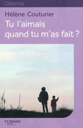 Couverture du produit · Tu l'aimais quand tu m'as fait ?