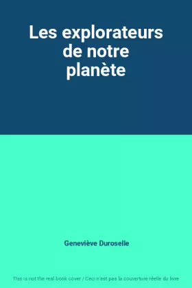 Couverture du produit · Les explorateurs de notre planète