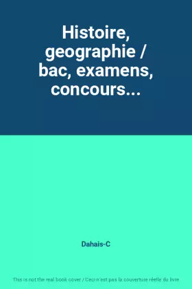 Couverture du produit · Histoire, geographie / bac, examens, concours...