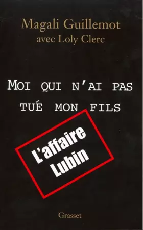 Couverture du produit · Moi qui n'ai pas tué mon fils : Ma vérité sur l'affaire Lubin