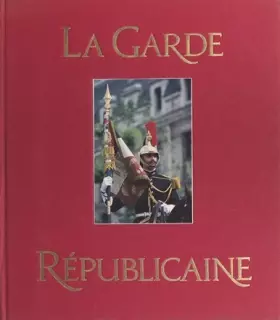Couverture du produit · La Garde républicaine
