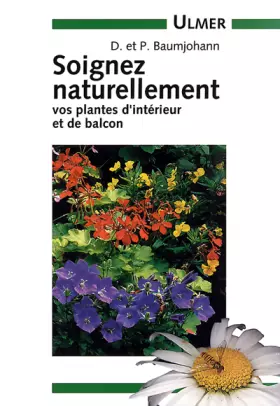 Couverture du produit · Soignez naturellement vos plantes d'intérieur & balcon