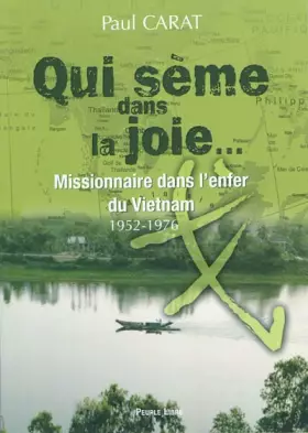 Couverture du produit · Qui sème dans la joie : Missionaire dans l'enfer du Vietnam, 1952-1976
