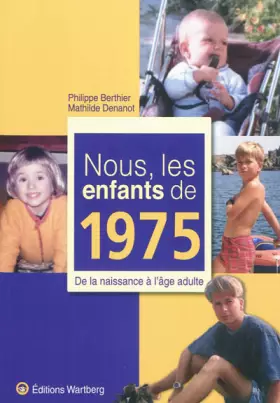 Couverture du produit · Nous, les enfants de 1975 : De la naissance à l'âge adulte