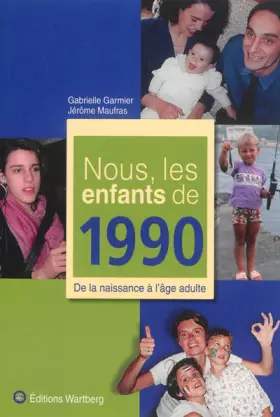 Couverture du produit · Nous, les enfants de 1990 : De la naissance à l'âge adulte