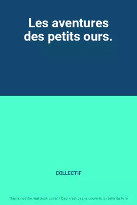 Couverture du produit · Les aventures des petits ours.