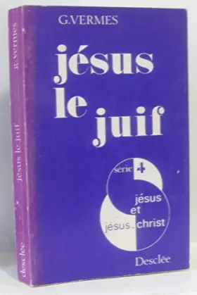 Couverture du produit · Jesus le juif : les documents evangeliques a l'epreuve d'un historien