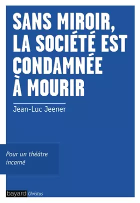 Couverture du produit · Sans miroir, la société est condamnée à mourir