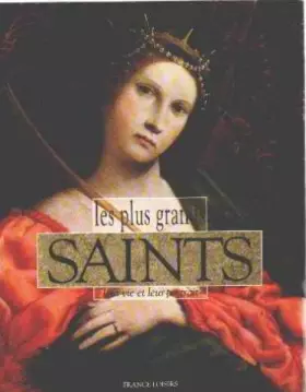 Couverture du produit · Les plus grands saints, leur vie et leur portrait