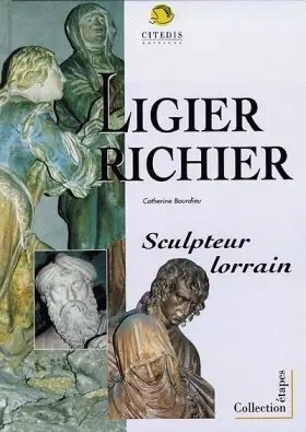 Couverture du produit · Ligier Richier: Sculpteur lorrain