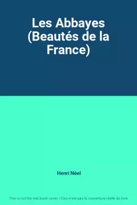 Couverture du produit · Les Abbayes (Beautés de la France)