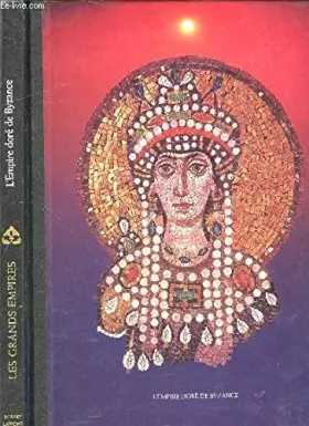 Couverture du produit · L'EMPIRE DORE DE BYZANCE