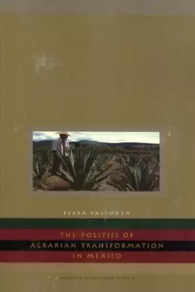 Couverture du produit · The Politics of Agrarian Transformation in Mexico (Suomalaisen Tiedeakatemian Toimituksia. Sarja Humaniora, 311)
