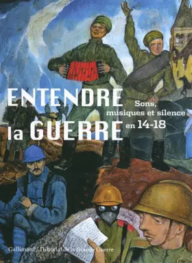 Couverture du produit · Entendre la guerre: Silence, musiques et sons en 14-18