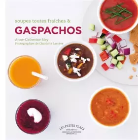 Couverture du produit · SOUPES TOUTES FRAICHES ET GASPACHOS