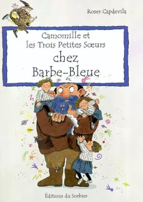 Couverture du produit · Camomille et les Trois Petites Soeurs : Chez Barbe bleue