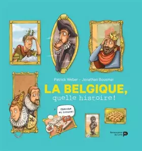 Couverture du produit · La Belgique, Quelle Histoire !