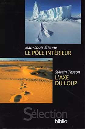 Couverture du produit · Le Pôle Intérieur / L'Axe Du Loup _ Sélection Biblio