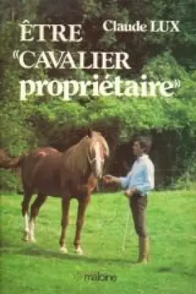 Couverture du produit · Être cavalier propriétaire : Tout ce qu'il faut savoir sur la propriété d'un cheval ou d'un poney