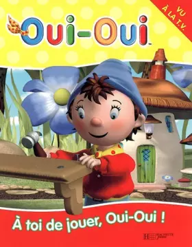 Couverture du produit · A toi de jouer, Oui-Oui !