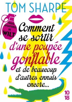 Couverture du produit · Comment sortir d'une poupée gonflable et de beaucoup d'autres ennuis encore... Trois aventures de Wilt