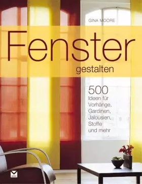 Couverture du produit · Fenster gestalten: 500 Ideen für Vorhänge, Gardinen, Jalousien, Stoffe und mehr