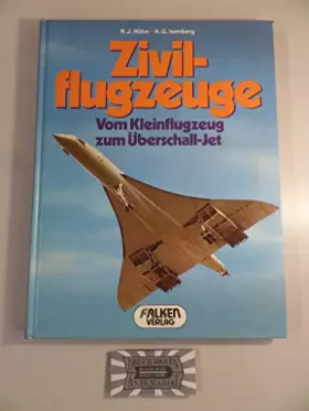 Couverture du produit · Zivilflugzeuge. Vom Kleinflugzeug zum Überschall-Jet
